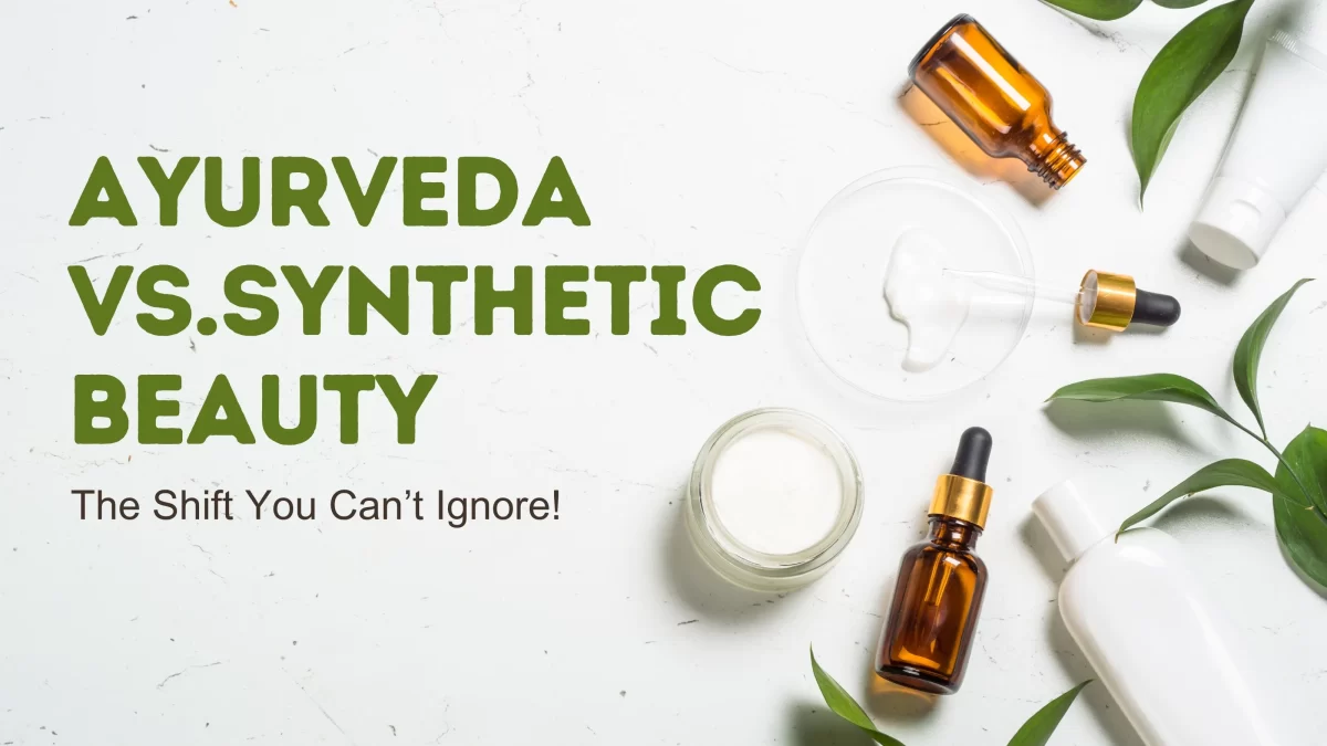 Ayurveda in the beauty industry, Ayurveda based personal care, Ayurvedic skincare benefits, Herbal beauty products, Natural skincare solutions, Chemical free beauty, Sustainable beauty trends, Ayurvedic hair care solutions